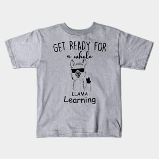 Get Ready For a Whole Llama Learning Kids T-Shirt